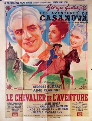  Les Aventures de Casanova : Un voyage à travers le temps et les amours tumultueuses d'un héros légendaire !