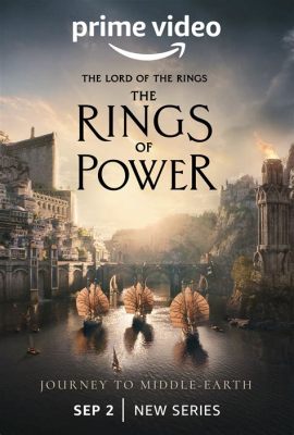 The Lord of the Rings: The Rings of Power -  Une épopée fantastiques aux accents mythologiques dans une Terre du Milieu ancestrale !